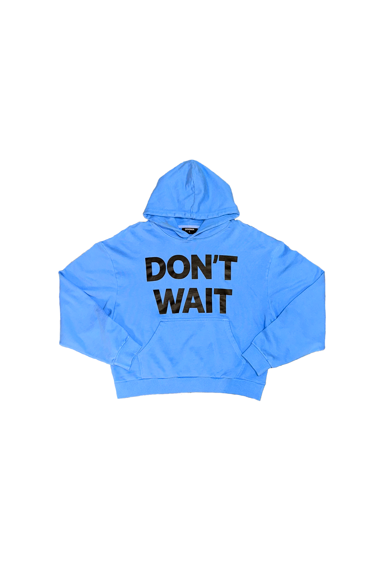 DON'T WAIT Hoodie